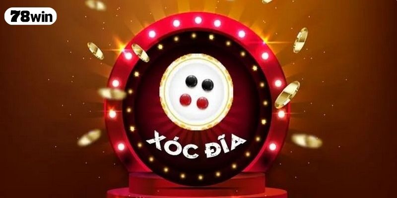 Kinh nghiệm chơi xóc đĩa 78WIN hiệu quả từ cao thủ